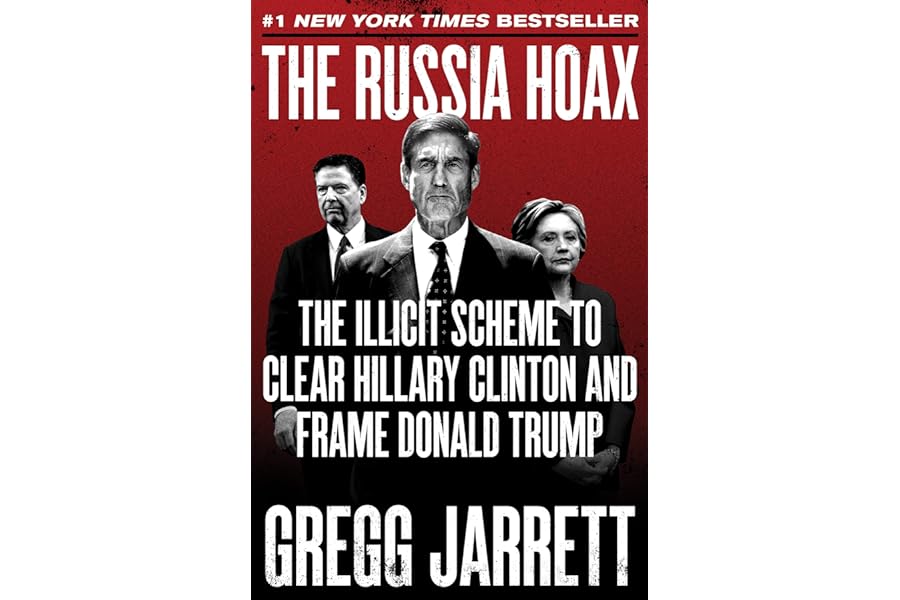 The Russia Hoax: The Illicit Scheme to Clear Hillary Clinton and Frame Donald Trump by Gregg Jarrett the-russia-hoax-gregg-jarrett-book-summary