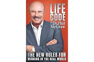 Life Code: The New Rules for Winning in the Real World by Phil McGraw life-code-winning-real-world-phil-mcgraw-book-summary