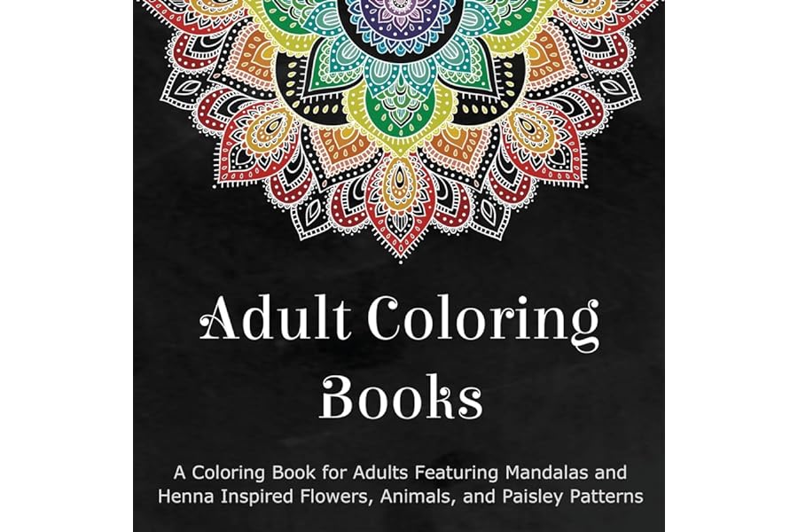 Adult Coloring Books: A Coloring Book for Adults Featuring Mandalas and Henna Inspired Flowers, Animals, and Paisley Patterns by Coloring Books for Adults adult-coloring-book-mandalas-henna-flowers-paisley-coloring-books-adults-book-summary