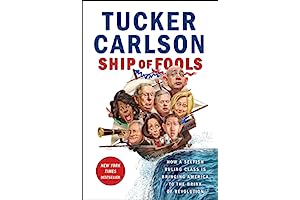 Ship of Fools: How a Selfish Ruling Class Is Bringing America to the Brink of Revolution by Tucker Carlson ship-fools-selfish-ruling-class-brink-revolution-tucker-carlson-book-summary