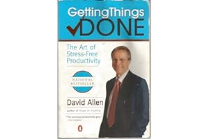 Getting Things Done: The Art of Stress-Free Productivity by David Allen getting-things-done-the-art-of-stress-free-productivity-david-allen-book-summary
