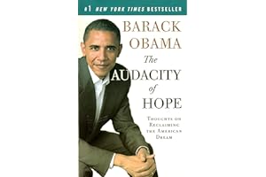 The Audacity of Hope: Thoughts on Reclaiming the American Dream by Barack Obama The Audacity of Hope: Thoughts on Reclaiming the American Dream