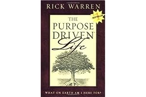 The Purpose Driven Life by Rick Warren The Purpose Driven Life