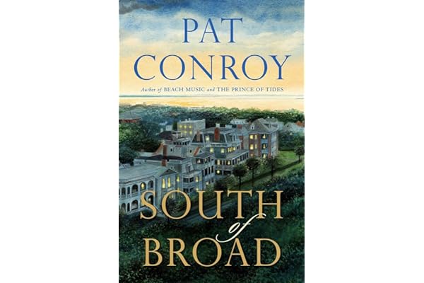 South of Broad by Pat Conroy South of Broad