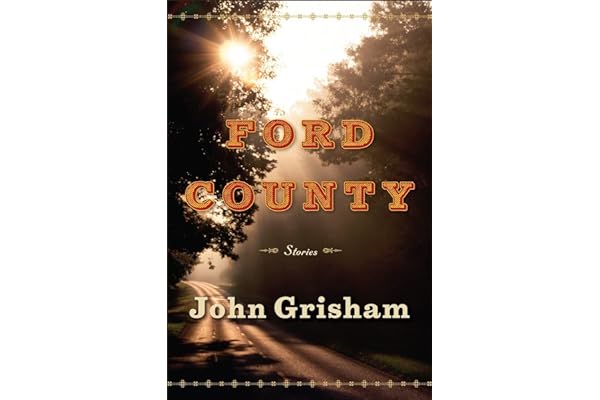 Ford County: Stories by John Grisham Ford County: Stories