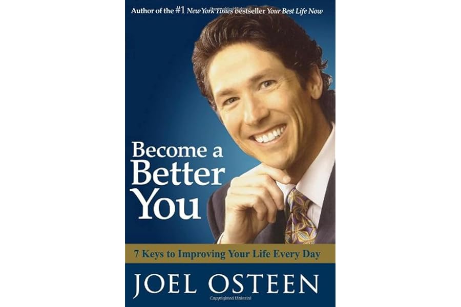Become a Better You: 7 Keys to Improving Your Life Every Day by Joel Osteen Become a Better You: 7 Keys to Improving Your Life Every Day