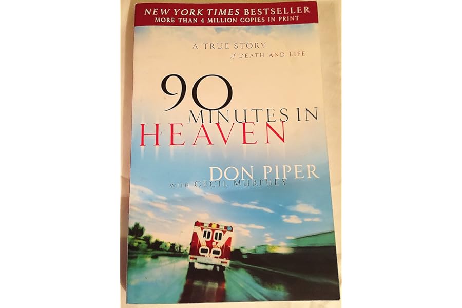 90 Minutes in Heaven: A True Story of Death and Life by Don Piper 90 Minutes in Heaven: A True Story of Death and Life