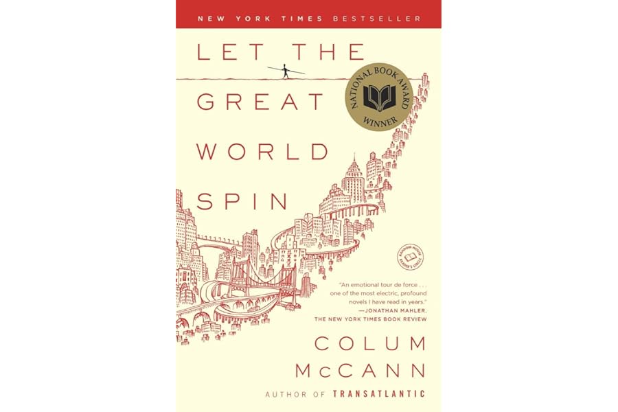 Let the Great World Spin: A Novel by Colum McCann Let the Great World Spin: A Novel