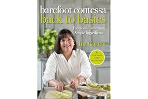 Barefoot Contessa Back to Basics: Fabulous Flavor from Simple Ingredients: A Cookbook by Ina Garten Barefoot Contessa Back to Basics: Fabulous Flavor from Simple Ingredients: A Cookbook