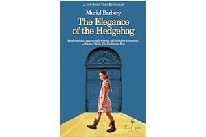 The Elegance of the Hedgehog by Muriel Barbery The Elegance of the Hedgehog