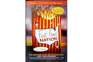 Fast Food Nation: The Dark Side of the All-American Meal by Eric Schlosser Fast Food Nation: The Dark Side of the All-American Meal
