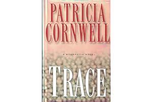 Trace: A Scarpetta Novel by Patricia Cornwell Trace: A Scarpetta Novel