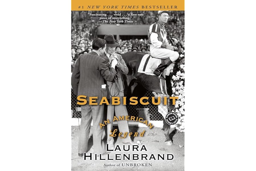 Seabiscuit: An American Legend by Laura Hillenbrand Seabiscuit: An American Legend