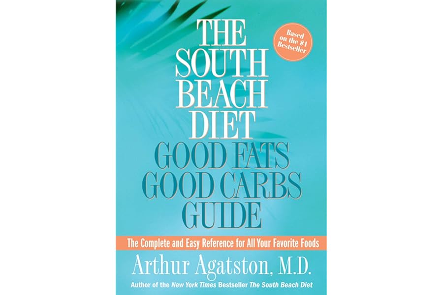 The South Beach Diet Good Fats/Good Carbs Guide: The Complete and Easy Reference for All Your Favorite Foods by Arthur Agatston The South Beach Diet Good Fats/Good Carbs Guide: The Complete and Easy Reference for All Your Favorite Foods