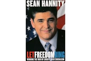 Let Freedom Ring: Winning the War of Liberty over Liberalism by Sean Hannity Let Freedom Ring: Winning the War of Liberty over Liberalism