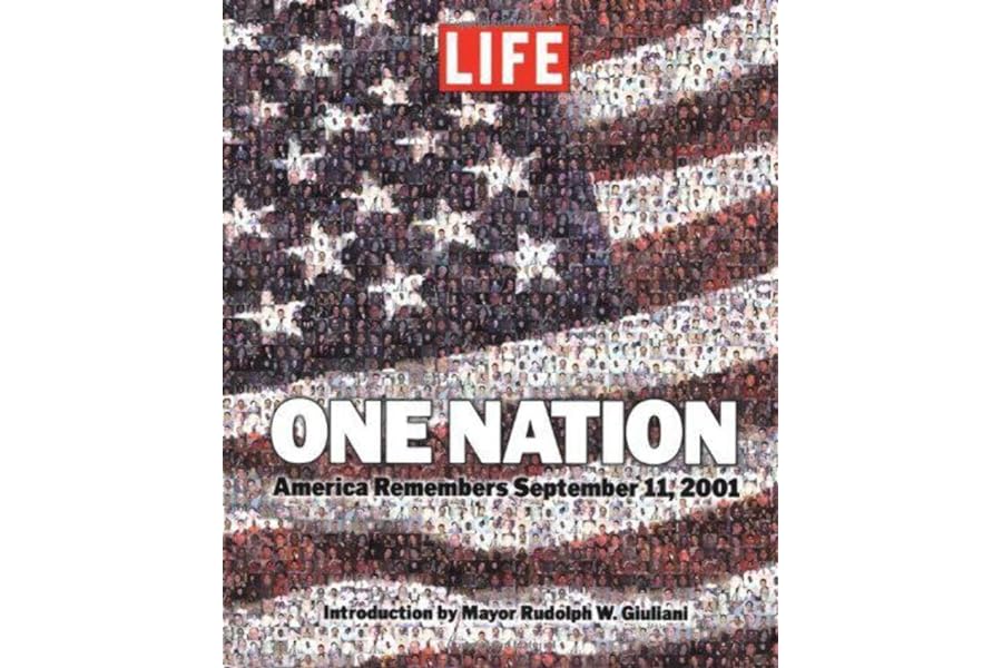 One Nation: America Remembers September 11, 2001 by Editors of Life Magazine One Nation: America Remembers September 11, 2001