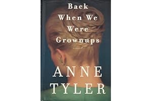 Back When We Were Grownups by Anne Tyler Back When We Were Grownups