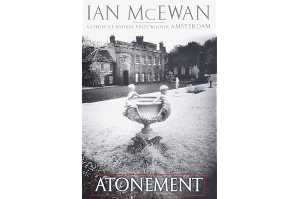 Atonement: A Novel by Ian McEwan Atonement: A Novel