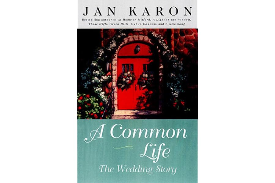 A Common Life: The Wedding Story (Mitford) by Jan Karon A Common Life: The Wedding Story (Mitford)