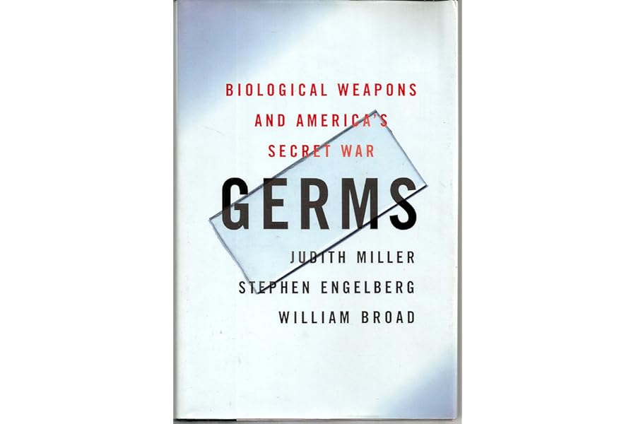 Germs : Biological Weapons and America's Secret War by Judith Miller Germs : Biological Weapons and America's Secret War