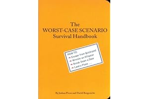 The Worst-Case Scenario Survival Handbook (Worst Case Scenario (WORS)) by Joshua Piven The Worst-Case Scenario Survival Handbook (Worst Case Scenario (WORS))