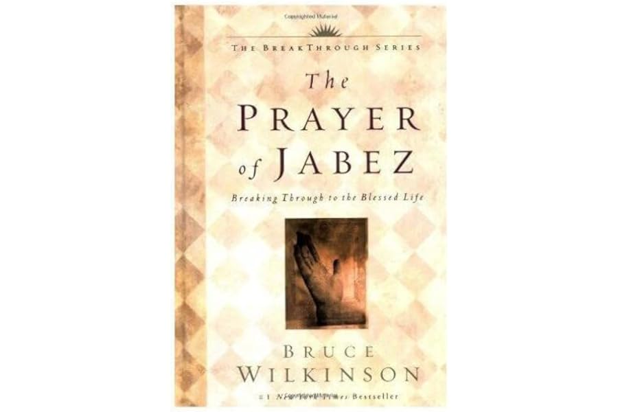 The Prayer of Jabez: Breaking Through to the Blessed Life by Bruce H. Wilkinson The Prayer of Jabez: Breaking Through to the Blessed Life