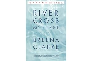 River, Cross My Heart: A Novel (Oprah's Book Club) by Breena Clarke River, Cross My Heart: A Novel (Oprah's Book Club)