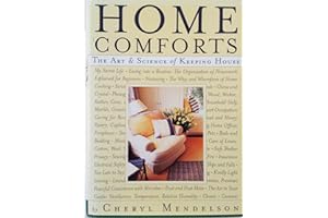 Home Comforts: The Art and Science of Keeping House by Cheryl Mendelson Home Comforts: The Art and Science of Keeping House