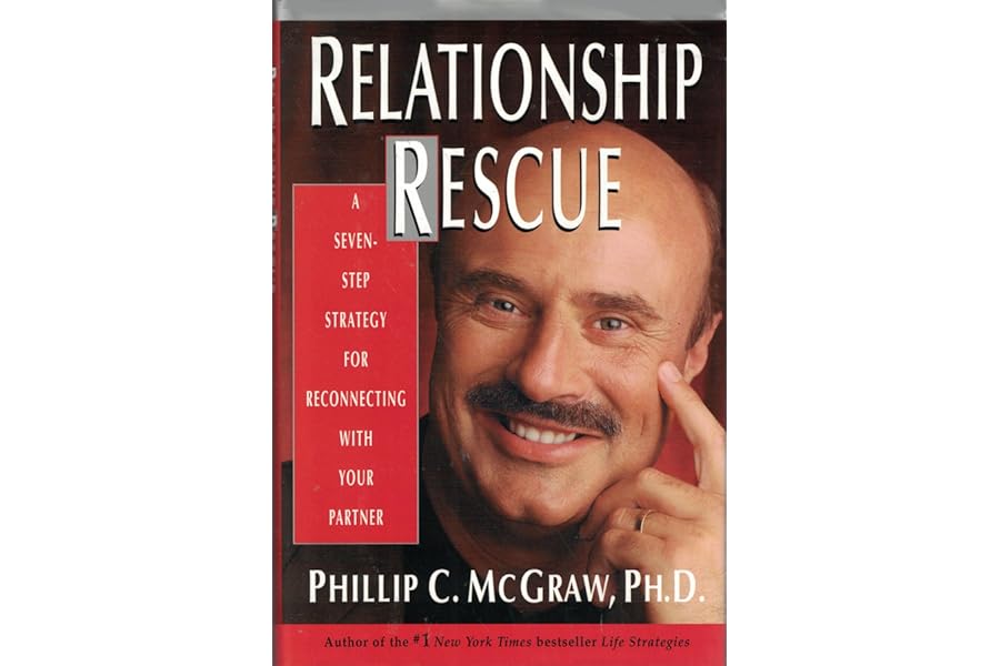 Relationship Rescue: A Seven-Step Strategy for Reconnecting with You Partner by Phillip C. McGraw Relationship Rescue: A Seven-Step Strategy for Reconnecting with You Partner