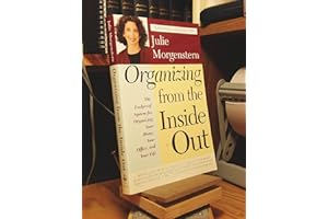 Organizing From the Inside Out by Julie Morgenstern Organizing From the Inside Out